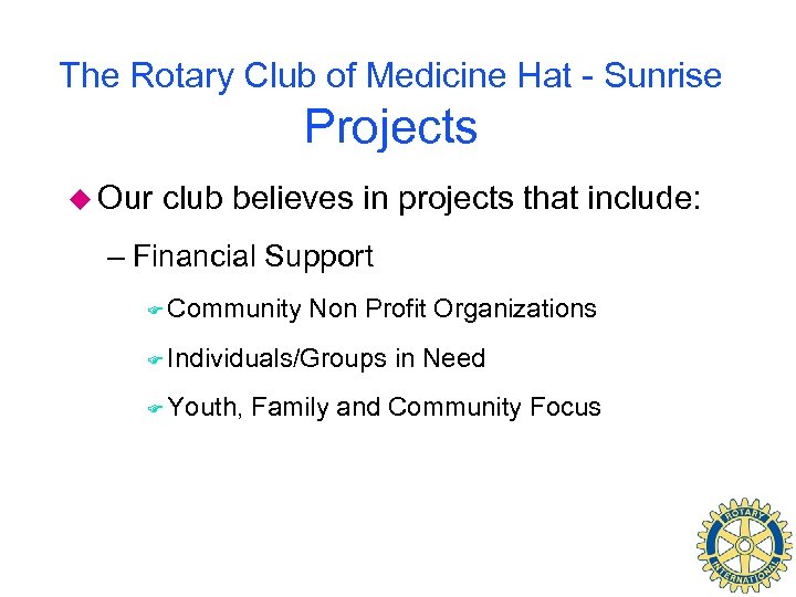 The Rotary Club of Medicine Hat - Sunrise Projects u Our club believes in