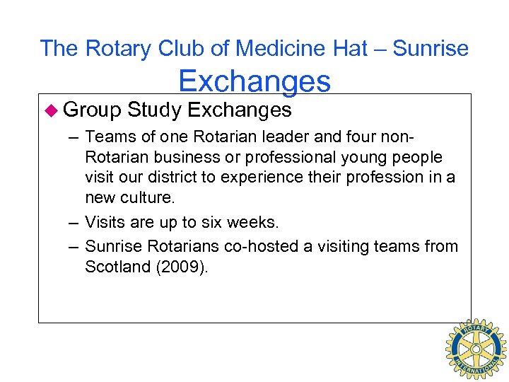 The Rotary Club of Medicine Hat – Sunrise u Group Exchanges Study Exchanges –