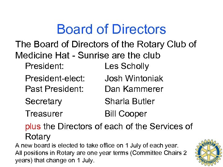 Board of Directors The Board of Directors of the Rotary Club of Medicine Hat