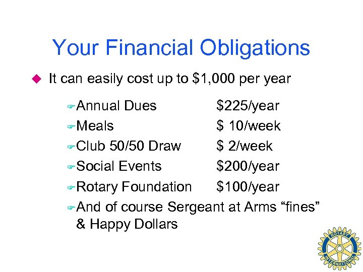 Your Financial Obligations u It can easily cost up to $1, 000 per year