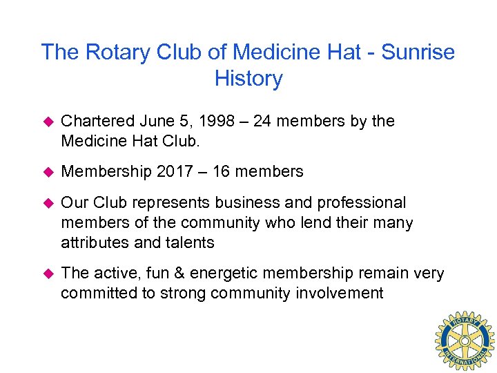 The Rotary Club of Medicine Hat - Sunrise History u Chartered June 5, 1998