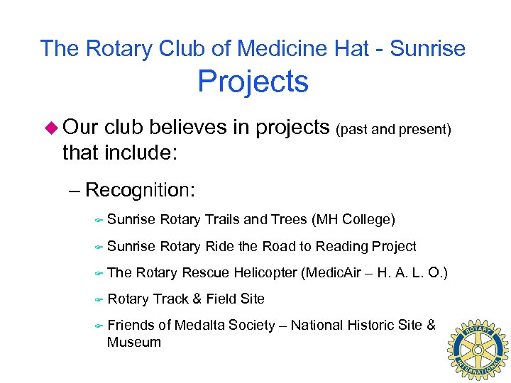 The Rotary Club of Medicine Hat - Sunrise Projects u Our club believes in