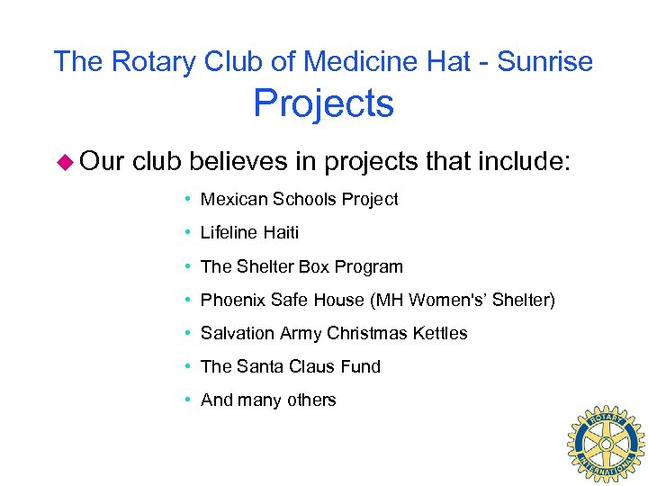 The Rotary Club of Medicine Hat - Sunrise Projects u Our club believes in