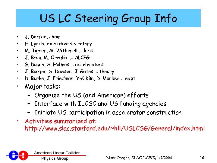 US LC Steering Group Info • • J. Dorfan, chair H. Lynch, executive secretary