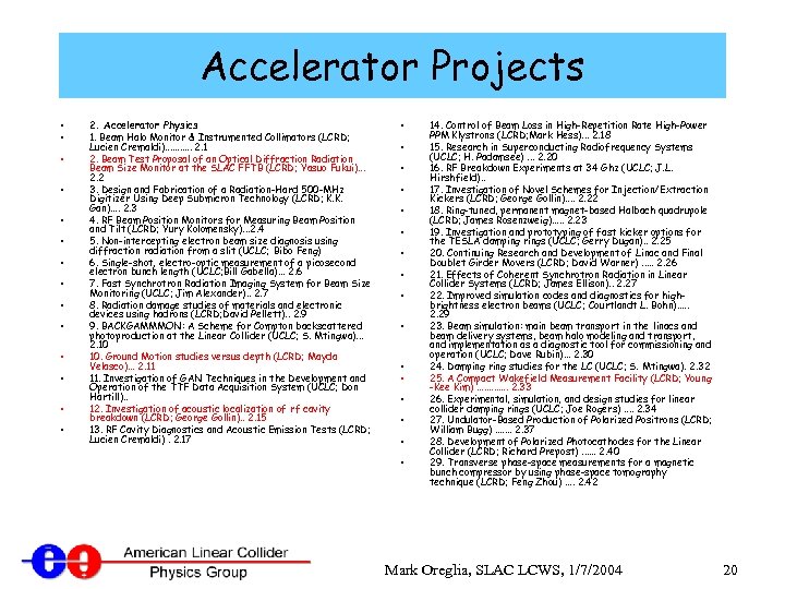 Accelerator Projects • • • • 2. Accelerator Physics 1. Beam Halo Monitor &