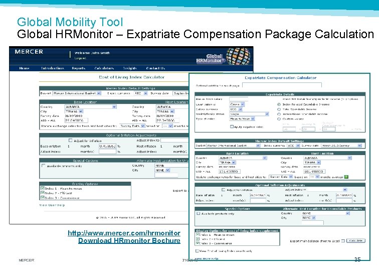 Global Mobility Tool Global HRMonitor – Expatriate Compensation Package Calculation http: //www. mercer. com/hrmonitor