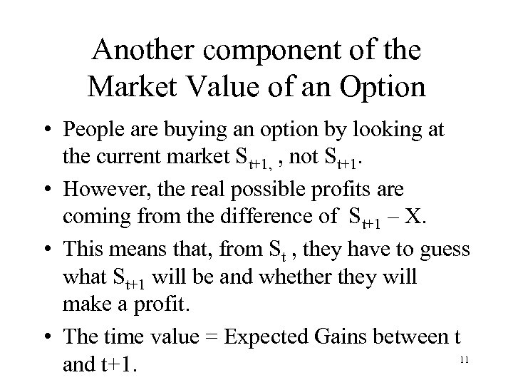 Another component of the Market Value of an Option • People are buying an