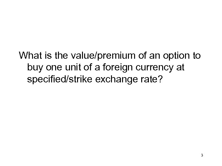What is the value/premium of an option to buy one unit of a foreign