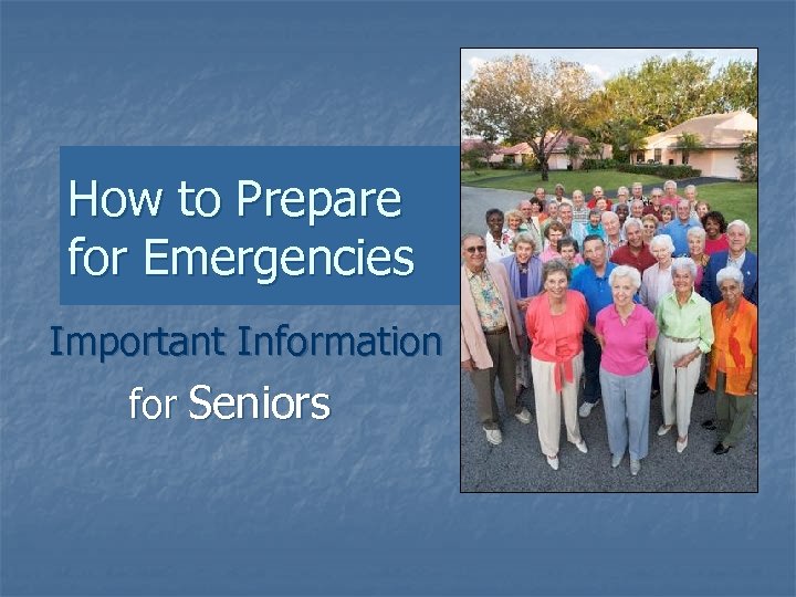 How to Prepare for Emergencies Important Information for Seniors 