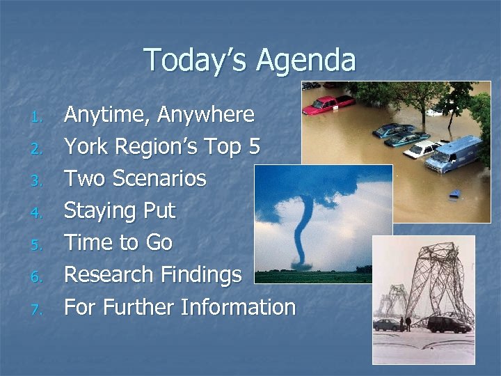 Today’s Agenda 1. 2. 3. 4. 5. 6. 7. Anytime, Anywhere York Region’s Top