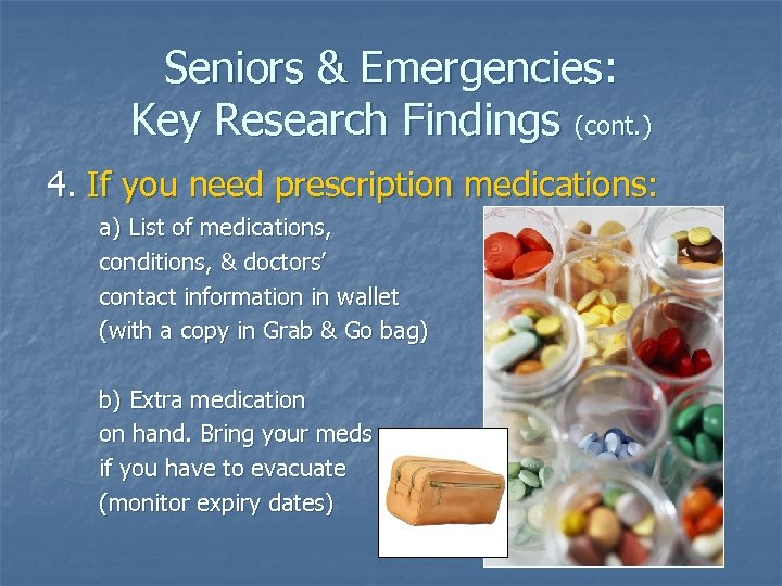 Seniors & Emergencies: Key Research Findings (cont. ) 4. If you need prescription medications: