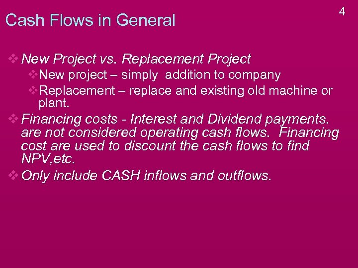 Cash Flows in General 4 v New Project vs. Replacement Project v. New project