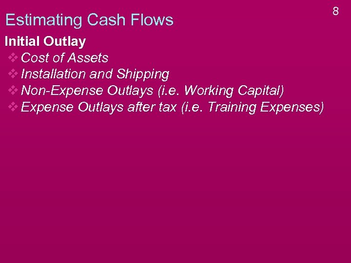 Estimating Cash Flows Initial Outlay v Cost of Assets v Installation and Shipping v