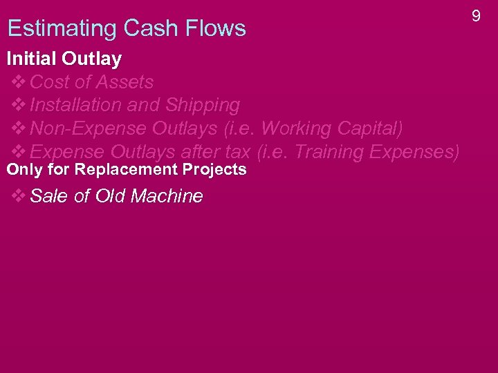 Estimating Cash Flows Initial Outlay v Cost of Assets v Installation and Shipping v