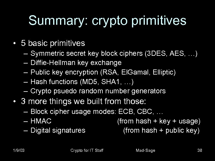 Summary: crypto primitives • 5 basic primitives – – – Symmetric secret key block