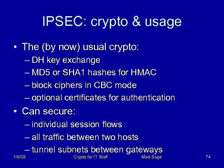 IPSEC: crypto & usage • The (by now) usual crypto: – DH key exchange