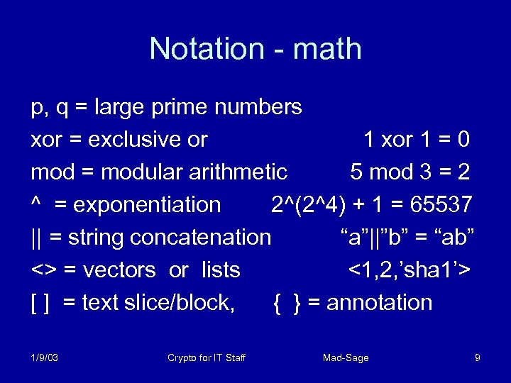 Notation - math p, q = large prime numbers xor = exclusive or 1