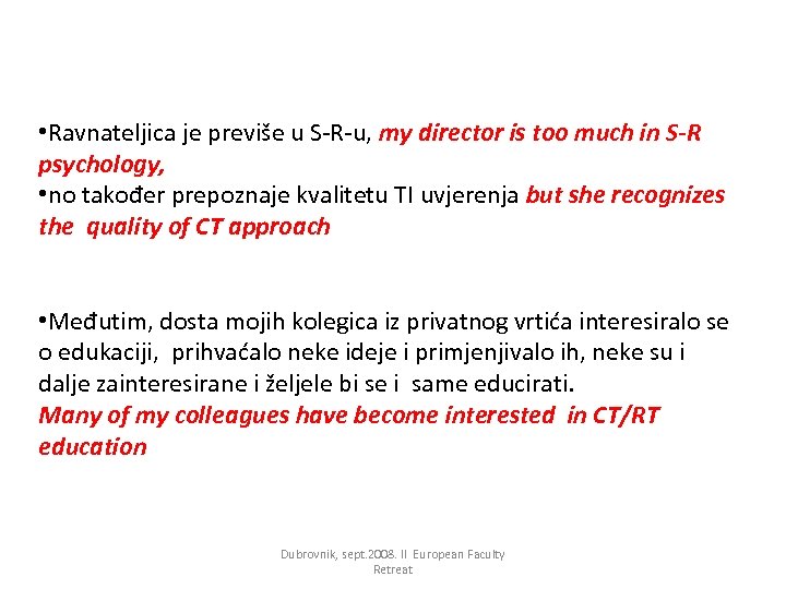  • Ravnateljica je previše u S-R-u, my director is too much in S-R