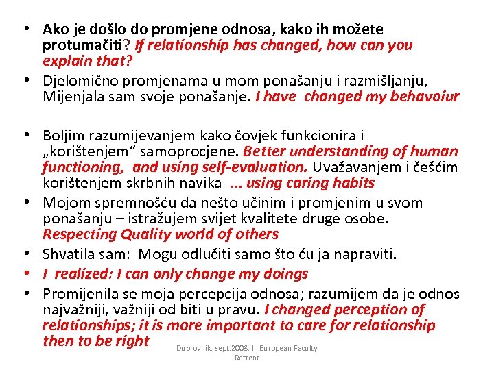  • Ako je došlo do promjene odnosa, kako ih možete protumačiti? If relationship