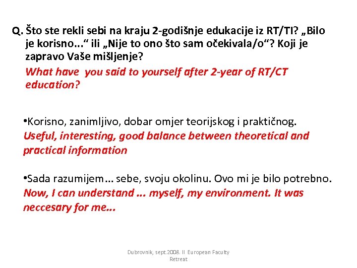 Q. Što ste rekli sebi na kraju 2 -godišnje edukacije iz RT/TI? „Bilo je