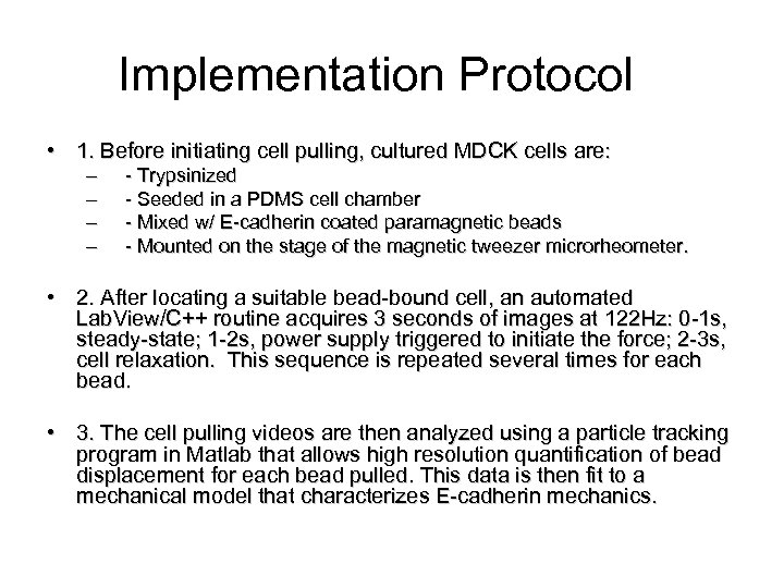 Implementation Protocol • 1. Before initiating cell pulling, cultured MDCK cells are: – –