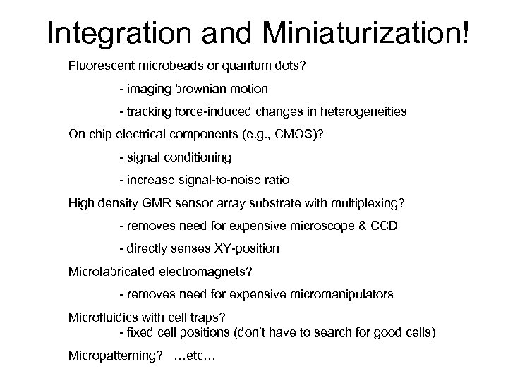 Integration and Miniaturization! Fluorescent microbeads or quantum dots? - imaging brownian motion - tracking