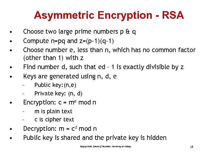 Asymmetric Encryption - RSA • • • Choose two large prime numbers p &