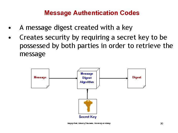 Message Authentication Codes • • A message digest created with a key Creates security