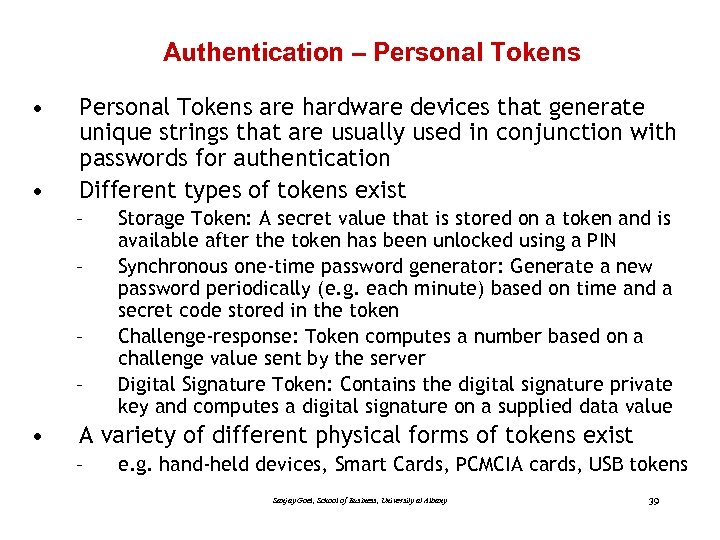 Authentication – Personal Tokens • • Personal Tokens are hardware devices that generate unique