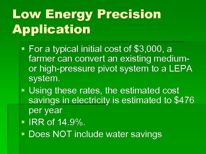 Low Energy Precision Application § For a typical initial cost of $3, 000, a