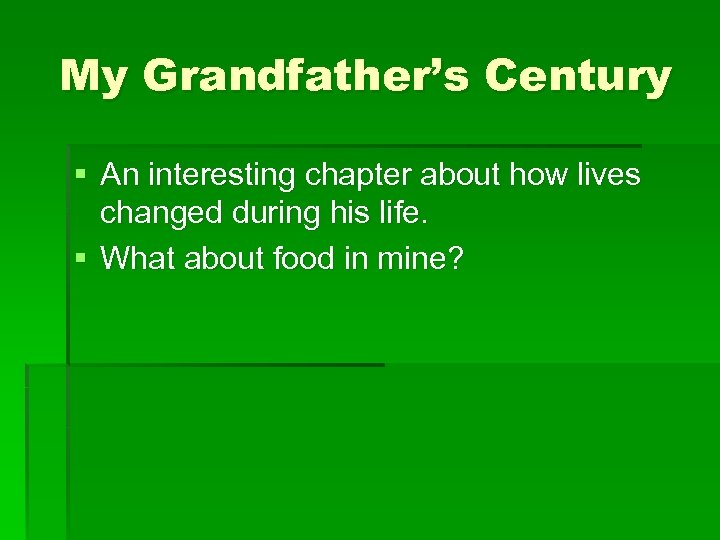 My Grandfather’s Century § An interesting chapter about how lives changed during his life.