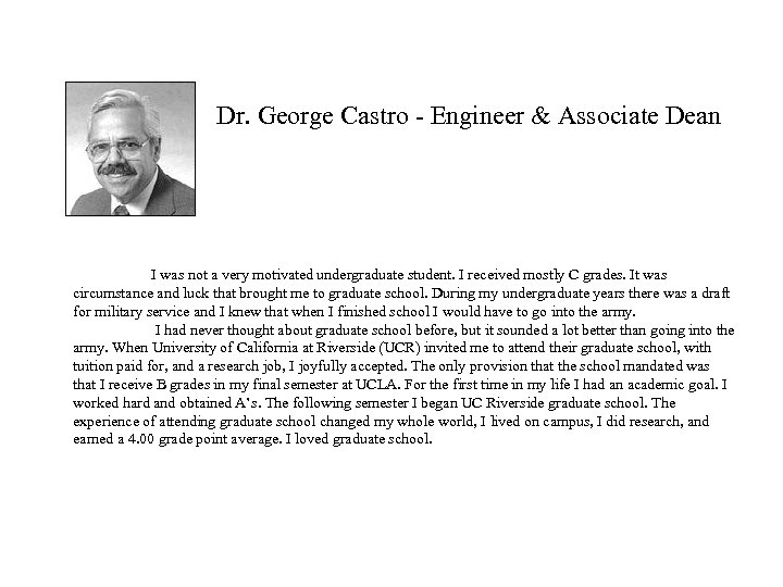 Dr. George Castro - Engineer & Associate Dean I was not a very motivated