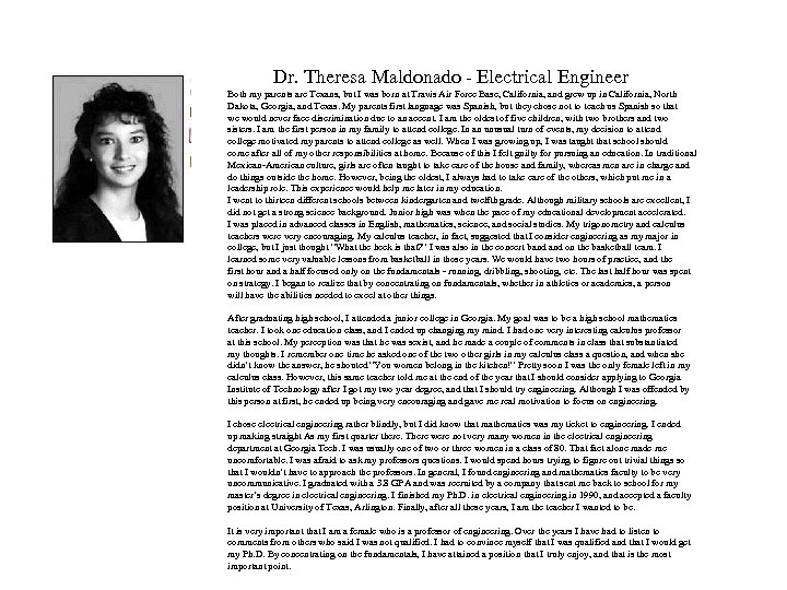 Dr. Theresa Maldonado - Electrical Engineer Both my parents are Texans, but I was