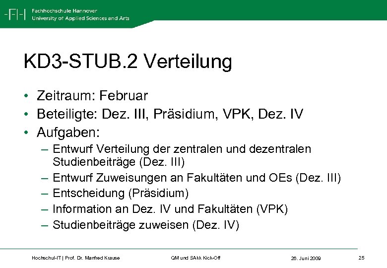 KD 3 -STUB. 2 Verteilung • Zeitraum: Februar • Beteiligte: Dez. III, Präsidium, VPK,