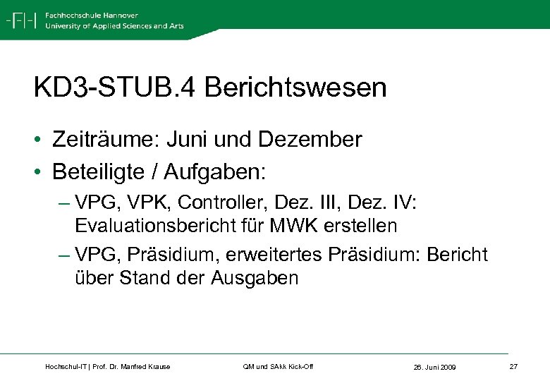 KD 3 -STUB. 4 Berichtswesen • Zeiträume: Juni und Dezember • Beteiligte / Aufgaben: