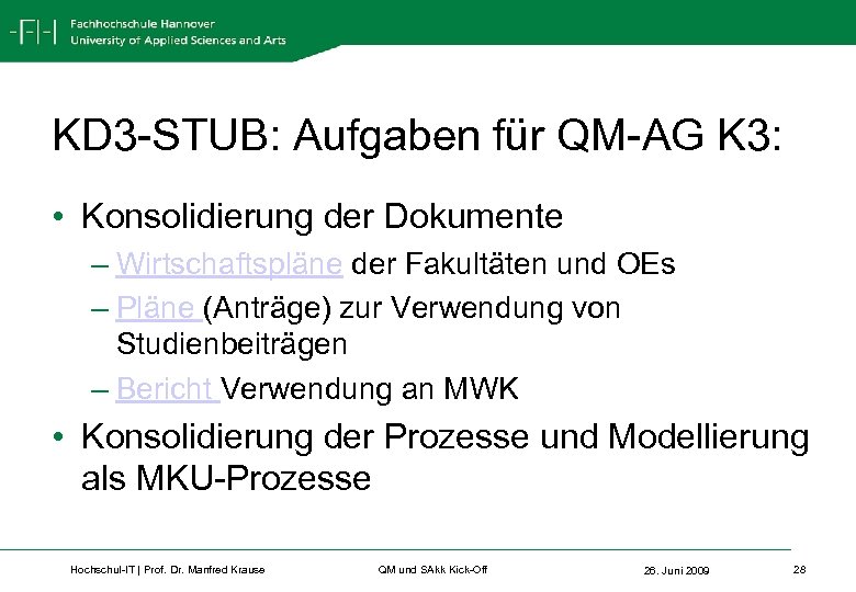 KD 3 -STUB: Aufgaben für QM-AG K 3: • Konsolidierung der Dokumente – Wirtschaftspläne