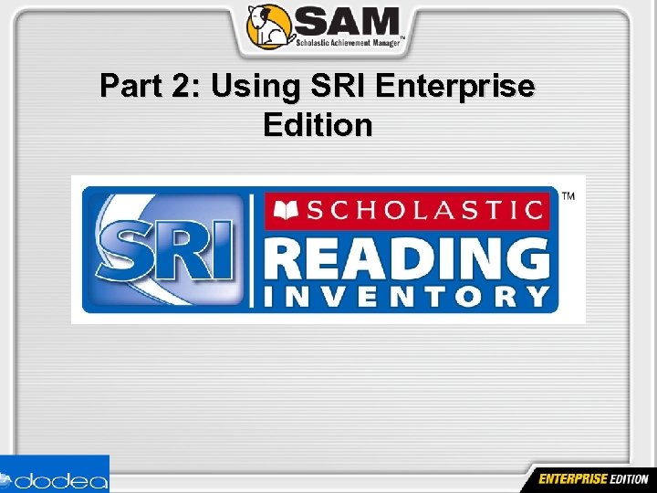 Part 2: Using SRI Enterprise Edition 