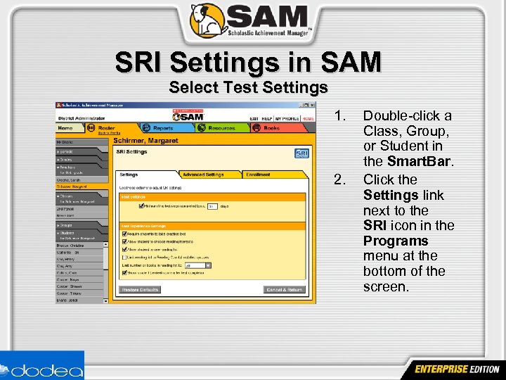 SRI Settings in SAM Select Test Settings 1. 2. Double-click a Class, Group, or