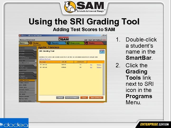 Using the SRI Grading Tool Adding Test Scores to SAM 1. FA’s profile screen