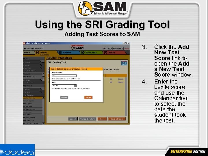 Using the SRI Grading Tool Adding Test Scores to SAM 3. 4. Click the