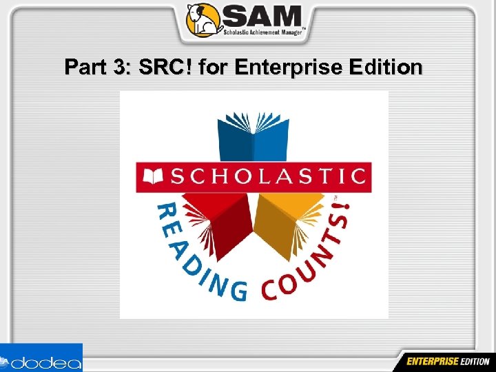 Part 3: SRC! for Enterprise Edition 