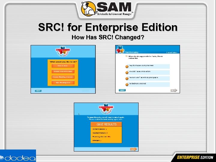 SRC! for Enterprise Edition How Has SRC! Changed? 