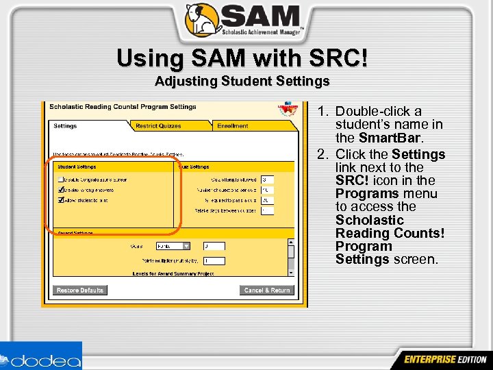 Using SAM with SRC! Adjusting Student Settings 1. Double-click a student’s name in the