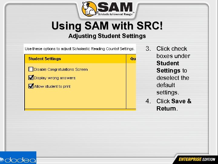 Using SAM with SRC! Adjusting Student Settings 3. Click check boxes under Student Settings