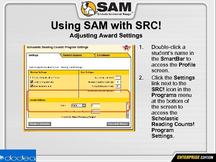 Using SAM with SRC! Adjusting Award Settings 1. 2. Double-click a student’s name in