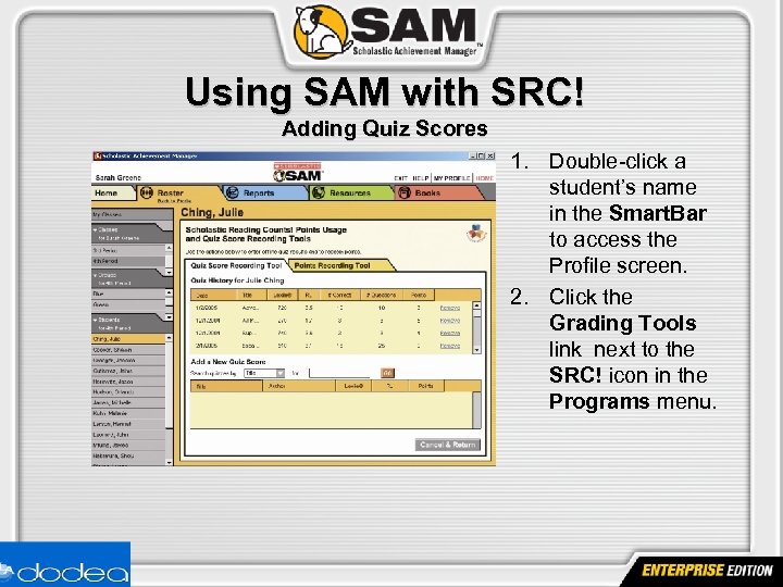 Using SAM with SRC! Adding Quiz Scores 1. Double-click a student’s name in the