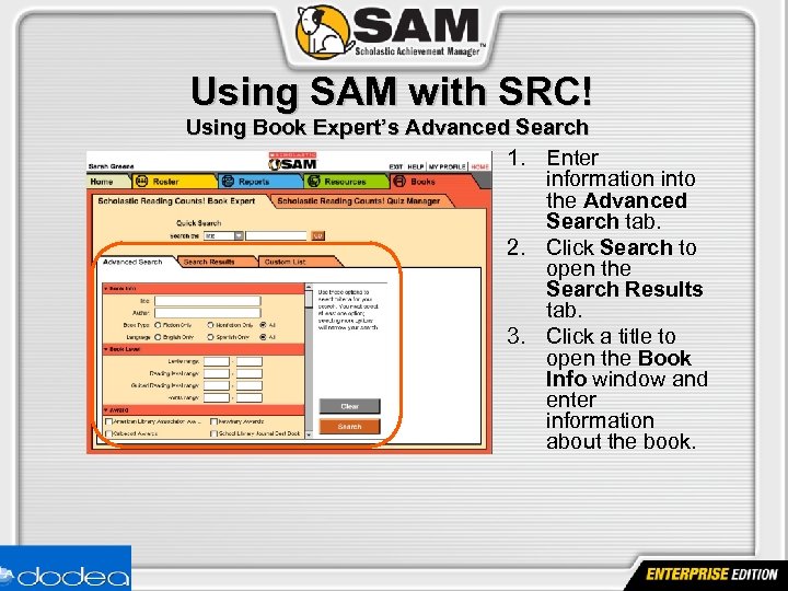  Using SAM with SRC! Using Book Expert’s Advanced Search 1. Enter information into