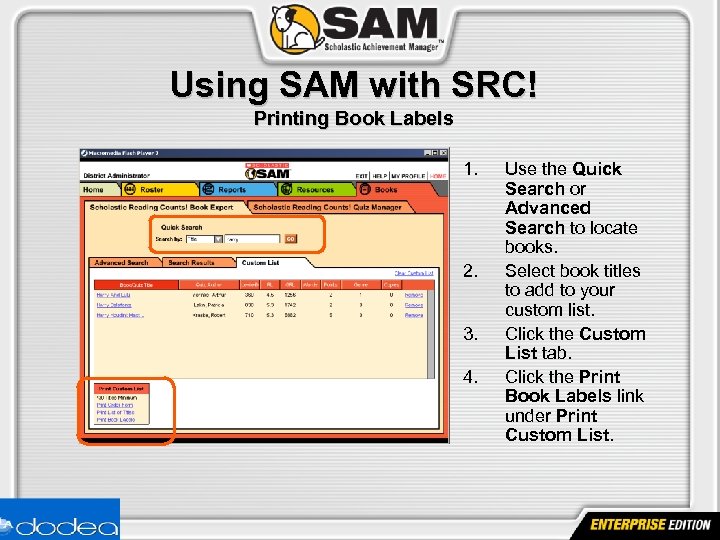 Using SAM with SRC! Printing Book Labels 1. 2. 3. 4. Use the Quick