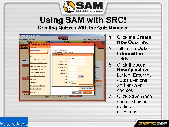 Using SAM with SRC! Creating Quizzes With the Quiz Manager 4. Click the Create