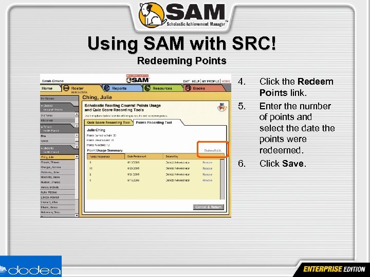 Using SAM with SRC! Redeeming Points 4. 5. 6. Click the Redeem Points link.